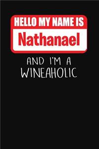 Hello My Name is Nathanael And I'm A Wineaholic