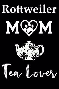 Rottweiler Mom Tea Lover