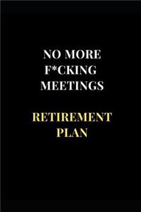No More F*cking Meetings Retirement Plans