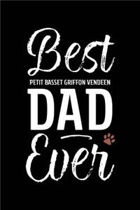 Best Petit Basset Griffon Vendeen Dad Ever