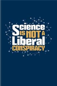 Science Is Not A Liberal Conspiracy
