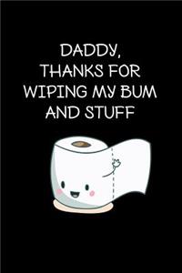 Daddy thanks for wiping my bum and stuff