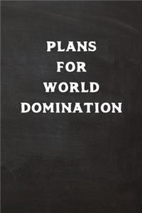 Plans for World Domination