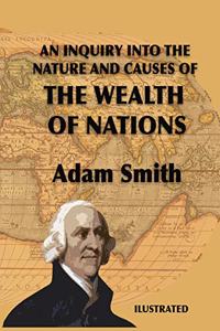An Inquiry Into the Nature and Causes of the Wealth of Nations