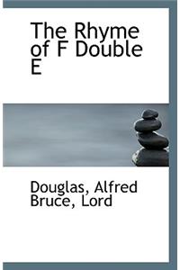 The Rhyme of F Double E