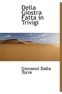 Della Giostra Fatta in Trivigi
