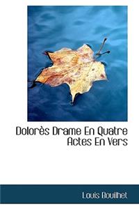 Dolor?'s Drame En Quatre Actes En Vers