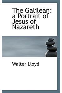 The Galilean: A Portrait of Jesus of Nazareth