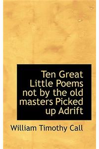 Ten Great Little Poems Not by the Old Masters Picked Up Adrift