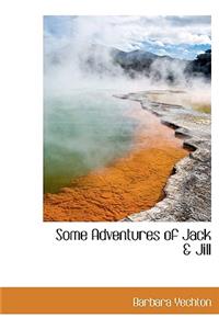 Some Adventures of Jack & Jill