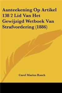 Aanteekening Op Artikel 138 2 Lid Van Het Gewijzigd Wetboek Van Strafvordering (1886)