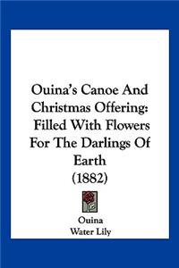 Ouina's Canoe And Christmas Offering