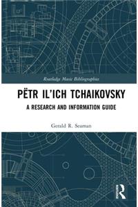 Petr Il’ich Tchaikovsky