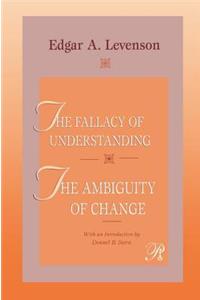 Fallacy of Understanding & the Ambiguity of Change