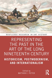 Representing the Past in the Art of the Long Nineteenth Century