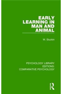 Early Learning in Man and Animal