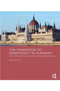 The Transition to Democracy in Hungary