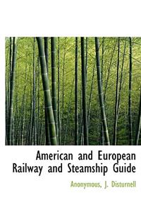 American and European Railway and Steamship Guide