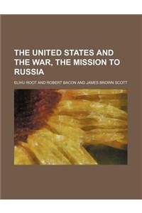 The United States and the War, the Mission to Russia