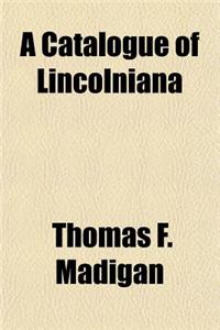 A Catalogue of Lincolniana