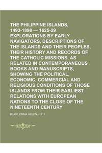 The Philippine Islands, 1493-1898 - 1625-29 Explorations by Early Navigators, Descriptions of the Islands and Their Peoples, Their History and Records