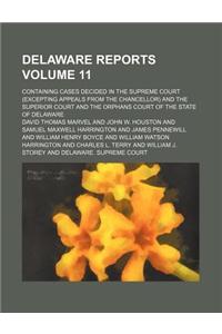 Delaware Reports Volume 11; Containing Cases Decided in the Supreme Court (Excepting Appeals from the Chancellor) and the Superior Court and the Orpha