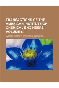 Transactions of the American Institute of Chemical Engineers Volume 6