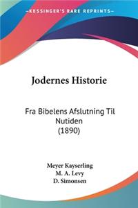 Jodernes Historie: Fra Bibelens Afslutning Til Nutiden (1890)