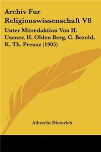 Archiv Fur Religionswissenschaft V8