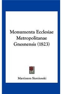 Monumenta Ecclesiae Metropolitanae Gnesnensis (1823)
