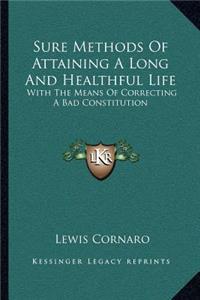 Sure Methods of Attaining a Long and Healthful Life