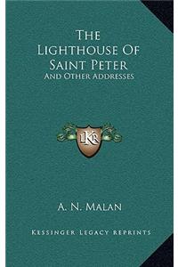 The Lighthouse of Saint Peter: And Other Addresses