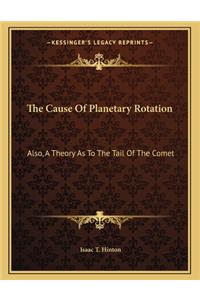 The Cause of Planetary Rotation
