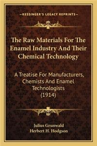 Raw Materials for the Enamel Industry and Their Chemicalthe Raw Materials for the Enamel Industry and Their Chemical Technology Technology