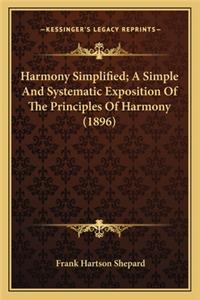 Harmony Simplified; A Simple and Systematic Exposition of the Principles of Harmony (1896)