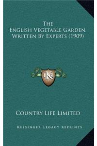 The English Vegetable Garden, Written by Experts (1909)