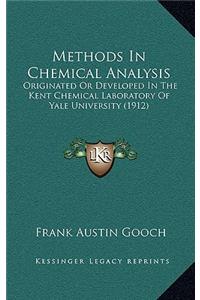 Methods in Chemical Analysis, Originated or Developed in the Kent Chemical Laboratory of Yale University (1912)