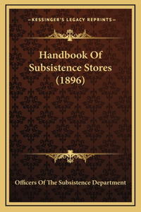 Handbook of Subsistence Stores (1896)