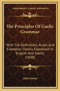 The Principles Of Gaelic Grammar