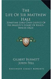 The Life Of Sir Matthew Hale