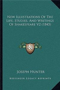New Illustrations Of The Life, Studies, And Writings Of Shakespeare V2 (1845)