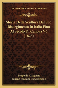 Storia Della Scultura Dal Suo Risorgimento In Italia Fino Al Secolo Di Canova V6 (1825)