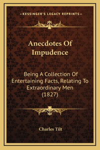 Anecdotes Of Impudence