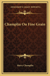 Champlin On Fine Grain