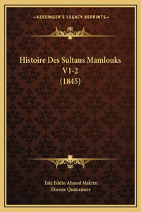 Histoire Des Sultans Mamlouks V1-2 (1845)