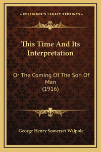 This Time And Its Interpretation