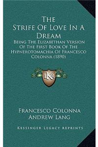 The Strife Of Love In A Dream