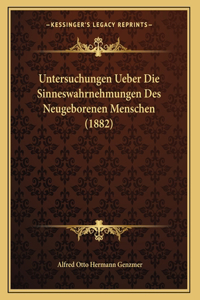 Untersuchungen Ueber Die Sinneswahrnehmungen Des Neugeborenen Menschen (1882)