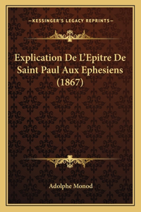 Explication De L'Epitre De Saint Paul Aux Ephesiens (1867)