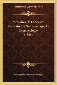 Memoires de La Societe Francaise de Numismatique Et D'Archeologie (1869)